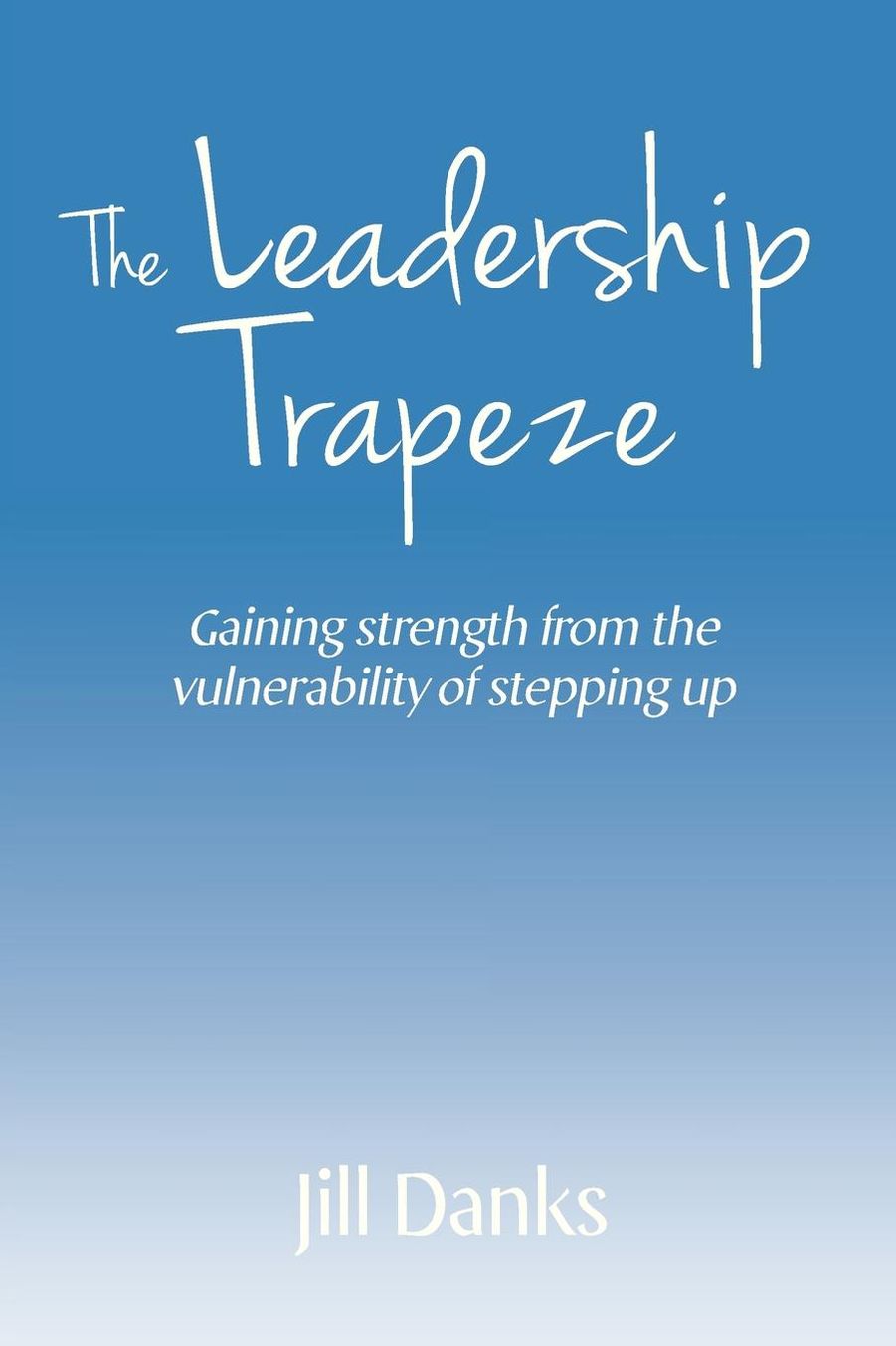 The Leadership Trapeze