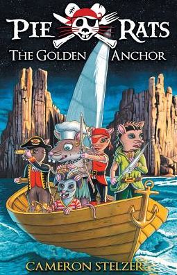 The Golden Anchor: Pie Rats Book 6