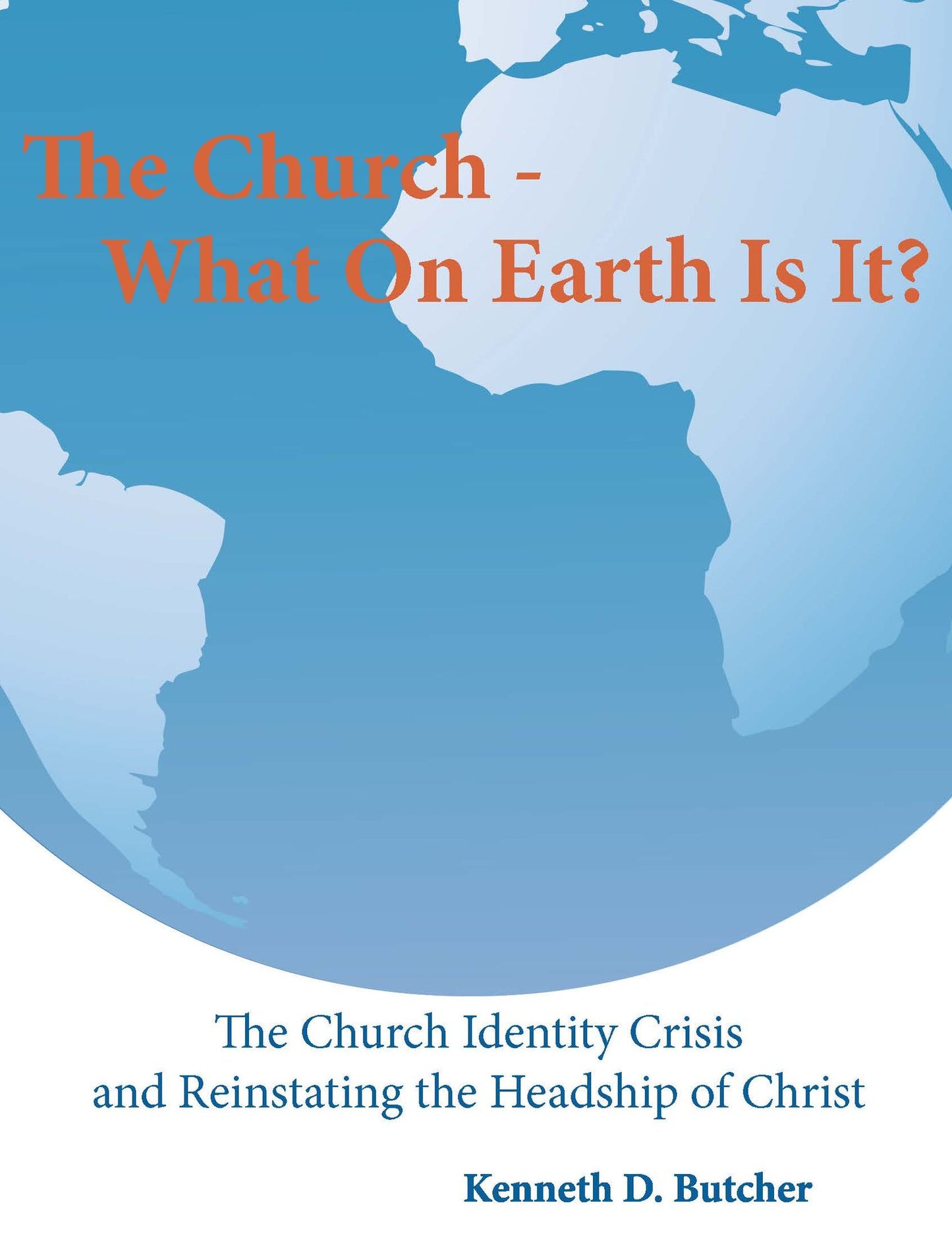 The Church: What On Earth Is It?