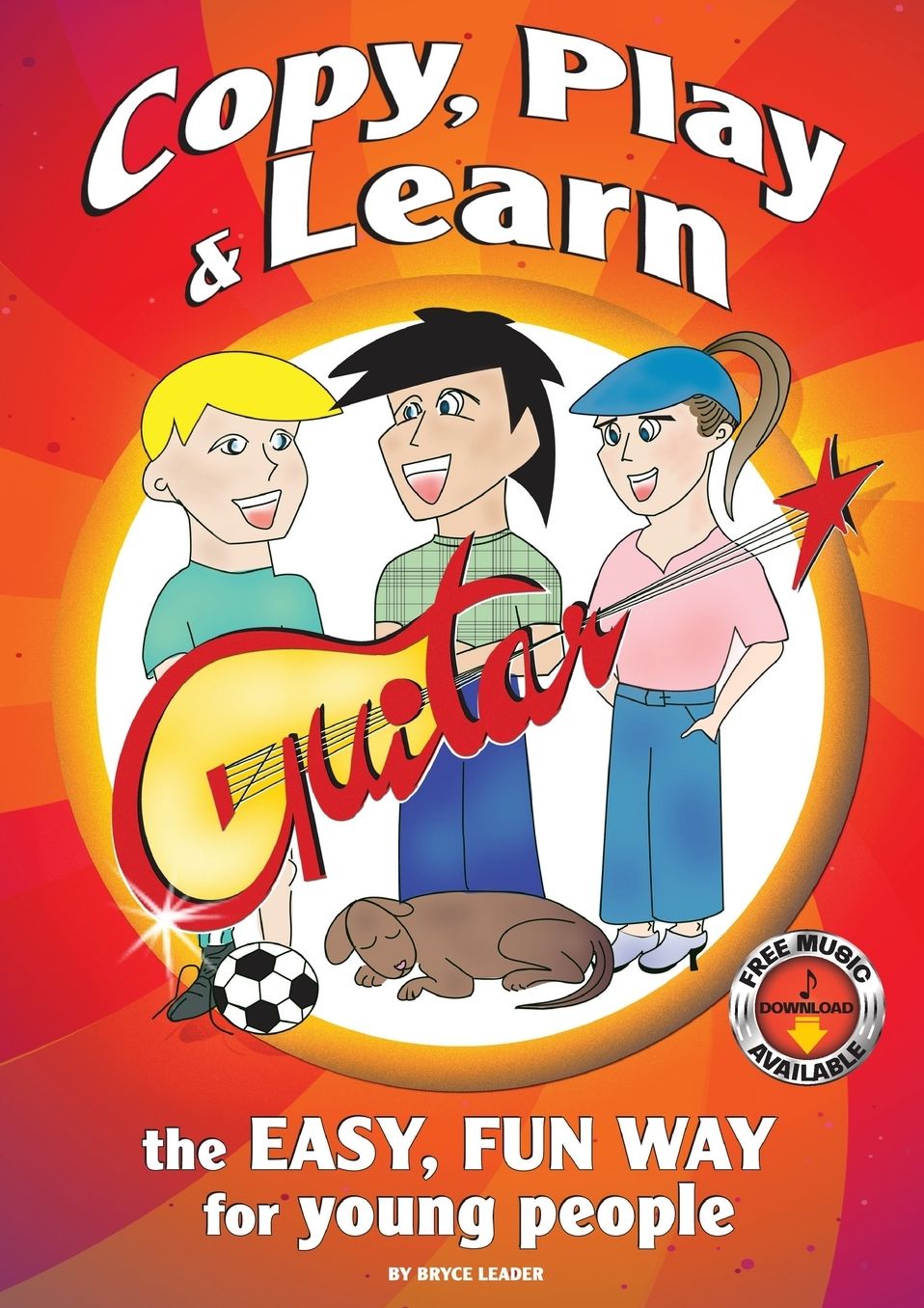Copy, Play and Learn Guitar: The Easy, Fun way for Young People