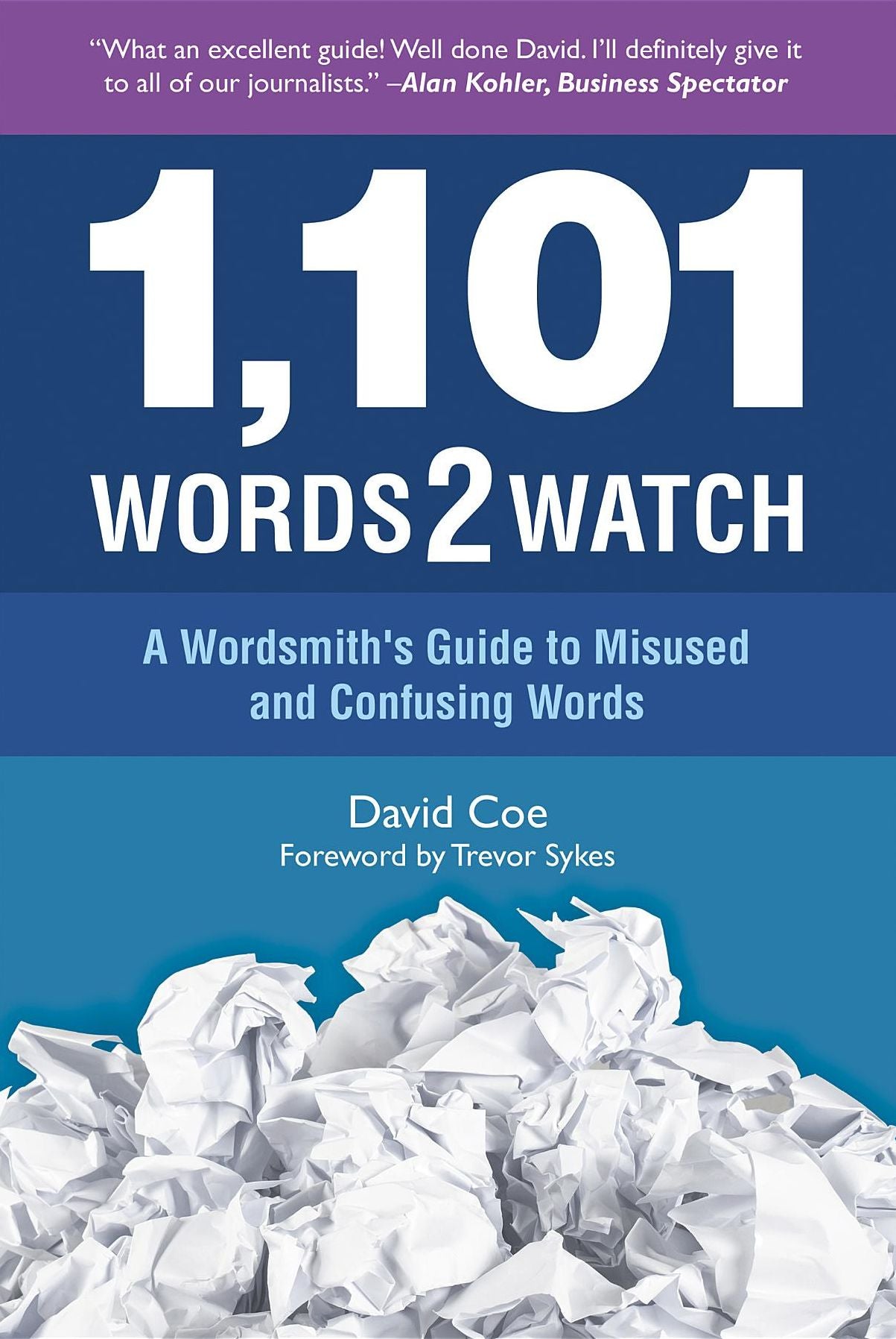 1,101 Words2watch: A Wordsmith's Guide to Misused and Confusing Words