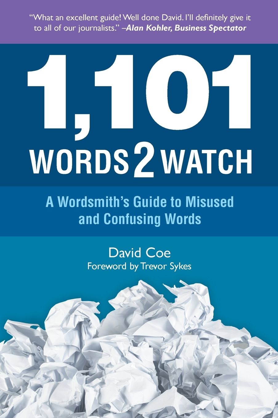 1,101 Words2watch: A Wordsmith's Guide to Misused and Confusing Words