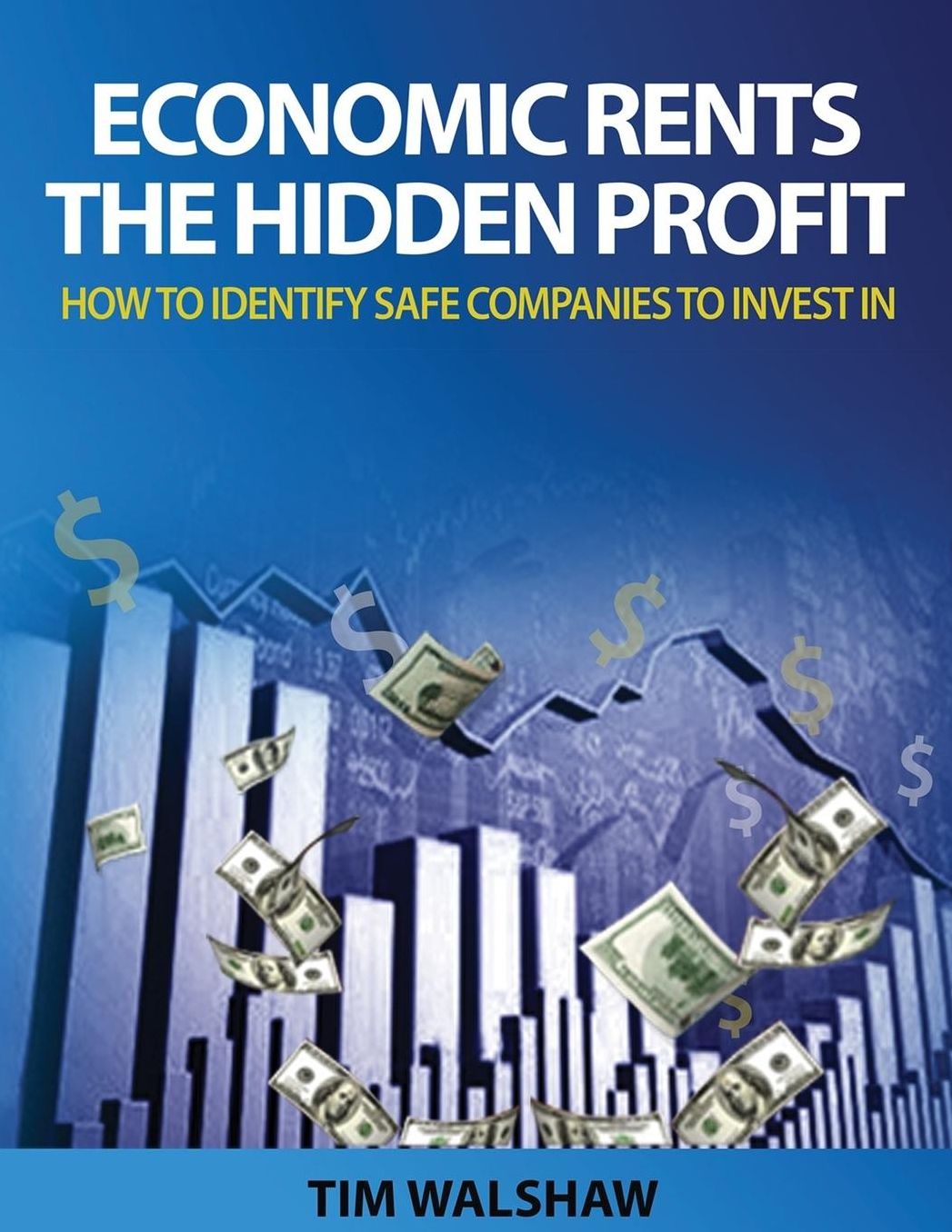 Economic Rents, The Hidden Profit: How to Identify Safe Companies to Invest In