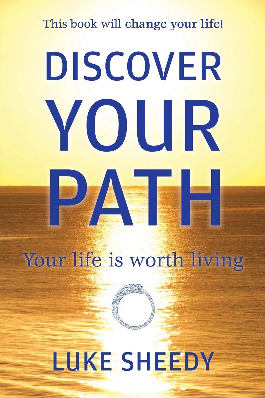 Discover Your Path: Your Life Is Worth Living