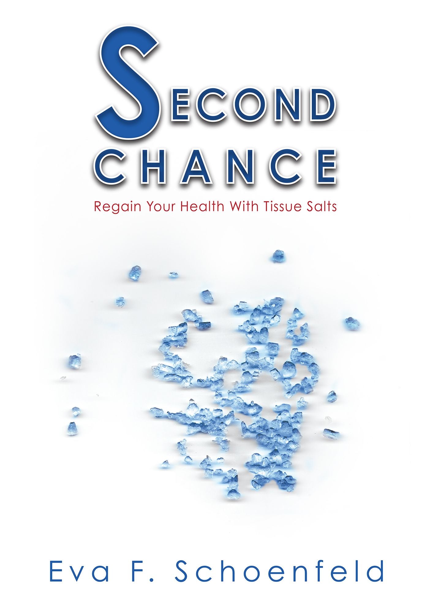 Second Chance: Regain your Health with Tissue Salts