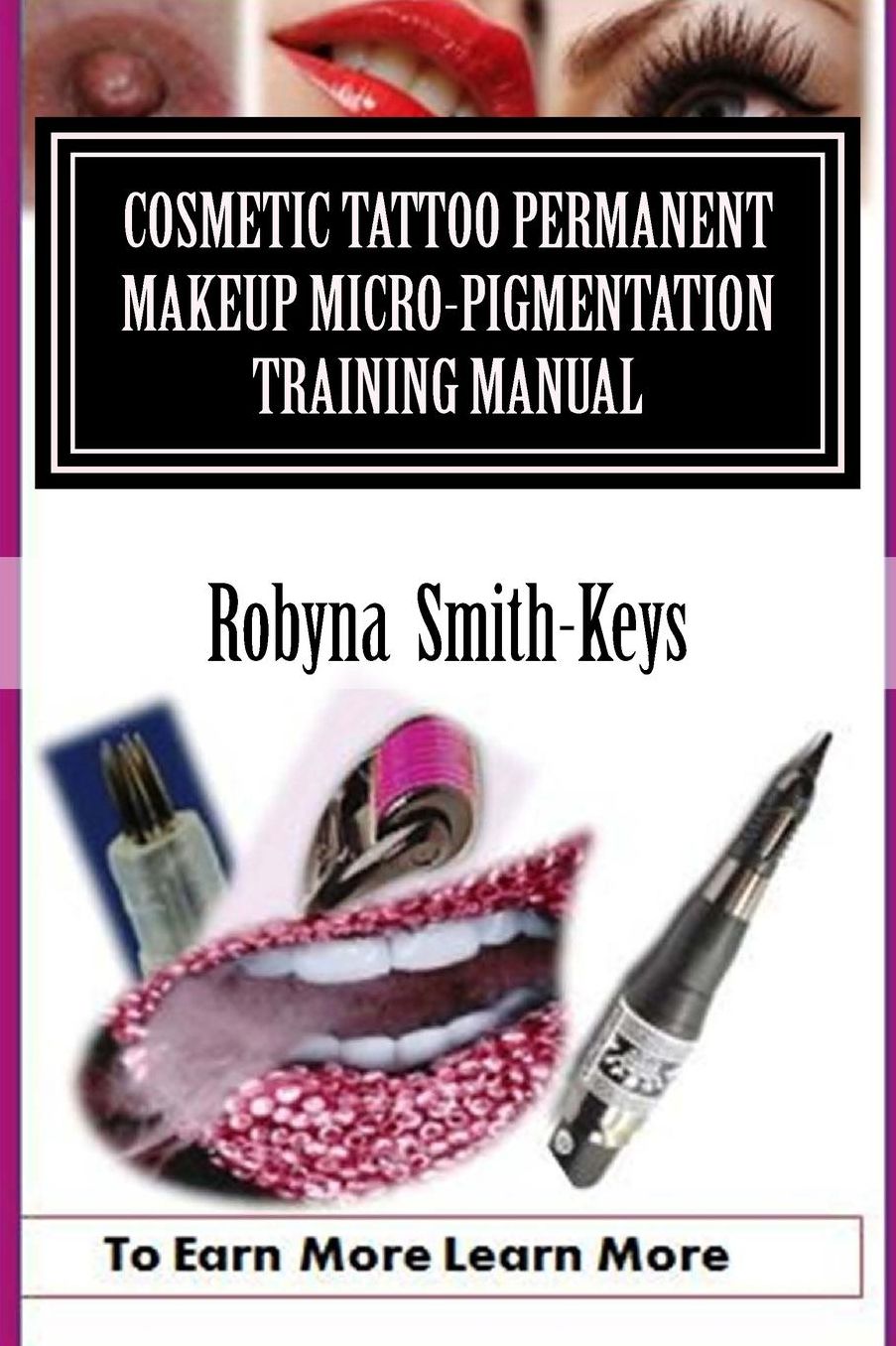 Cosmetic Tattoo Permanent Makeup Micro-pigmentation Training Manual.
