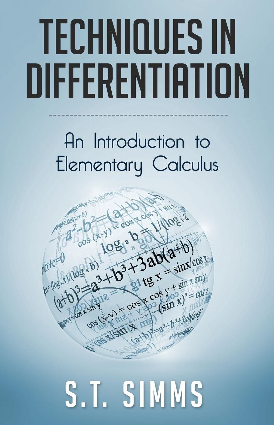 Techniques in Differentiation: An Introduction to Elementary Calculus