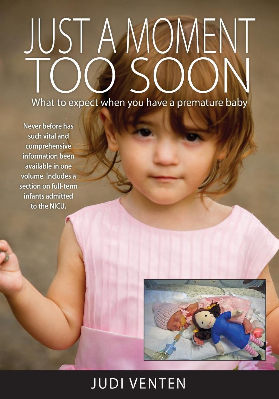 Just a Moment Too Soon: What to expect when you have a premature baby