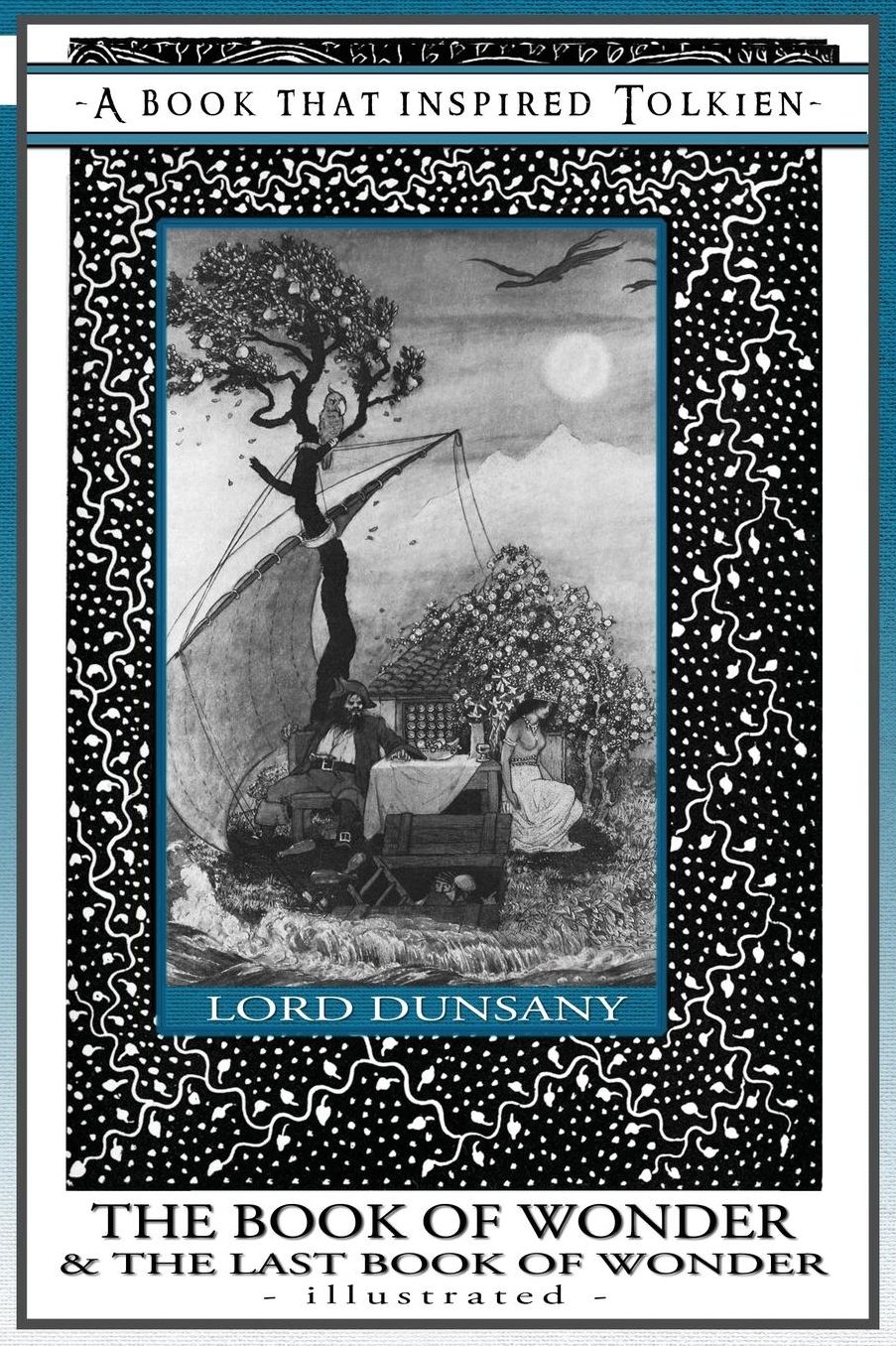 The Book of Wonder and the Last Book of Wonder - Illustrated: Tolkien's Bookshelf #8