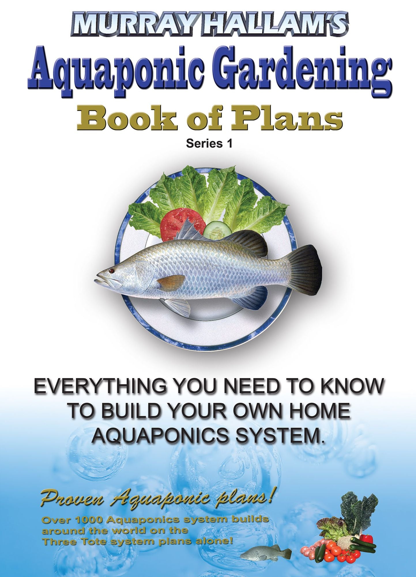 Murray Hallam's Aquaponic Gardening: Book of Plans