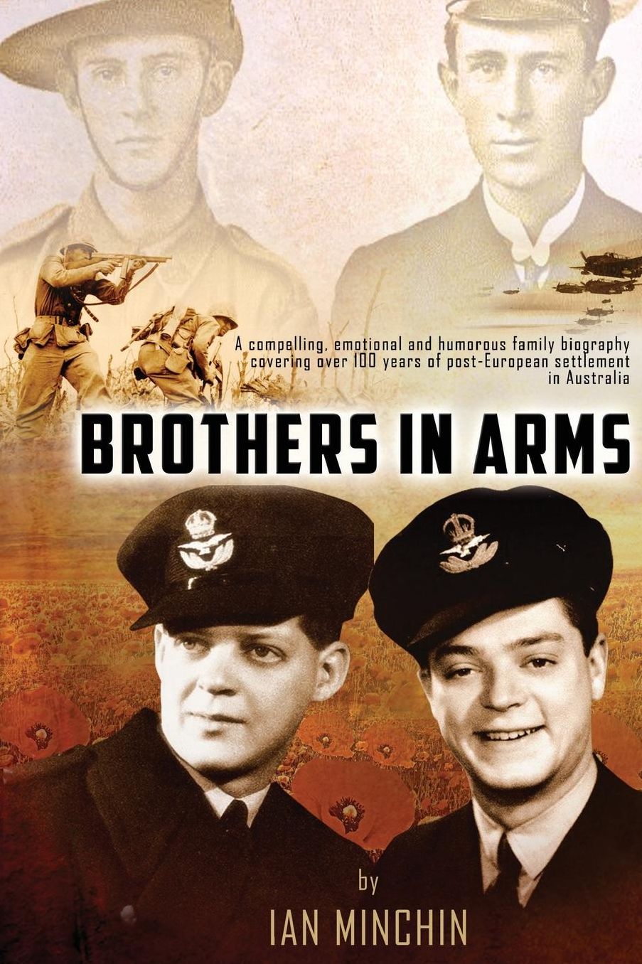 Brothers in Arms: A compelling, emotional and humorous biography covering over 100 years of post-European settlement in Australia