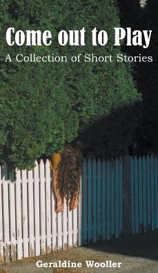 Come out to Play: A Collection of Short Stories