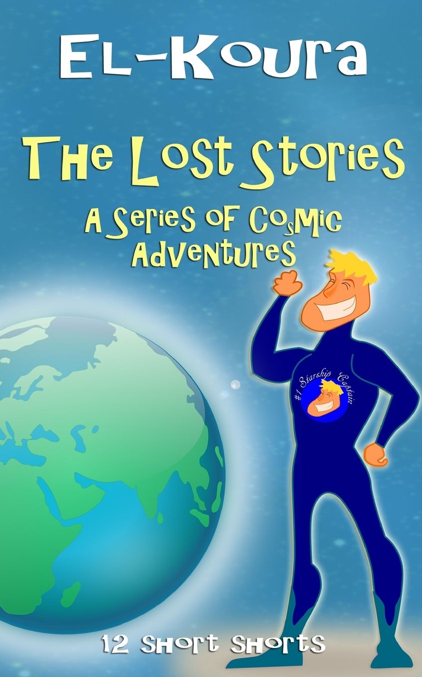 The Lost Stories: A Series of Cosmic Adventures