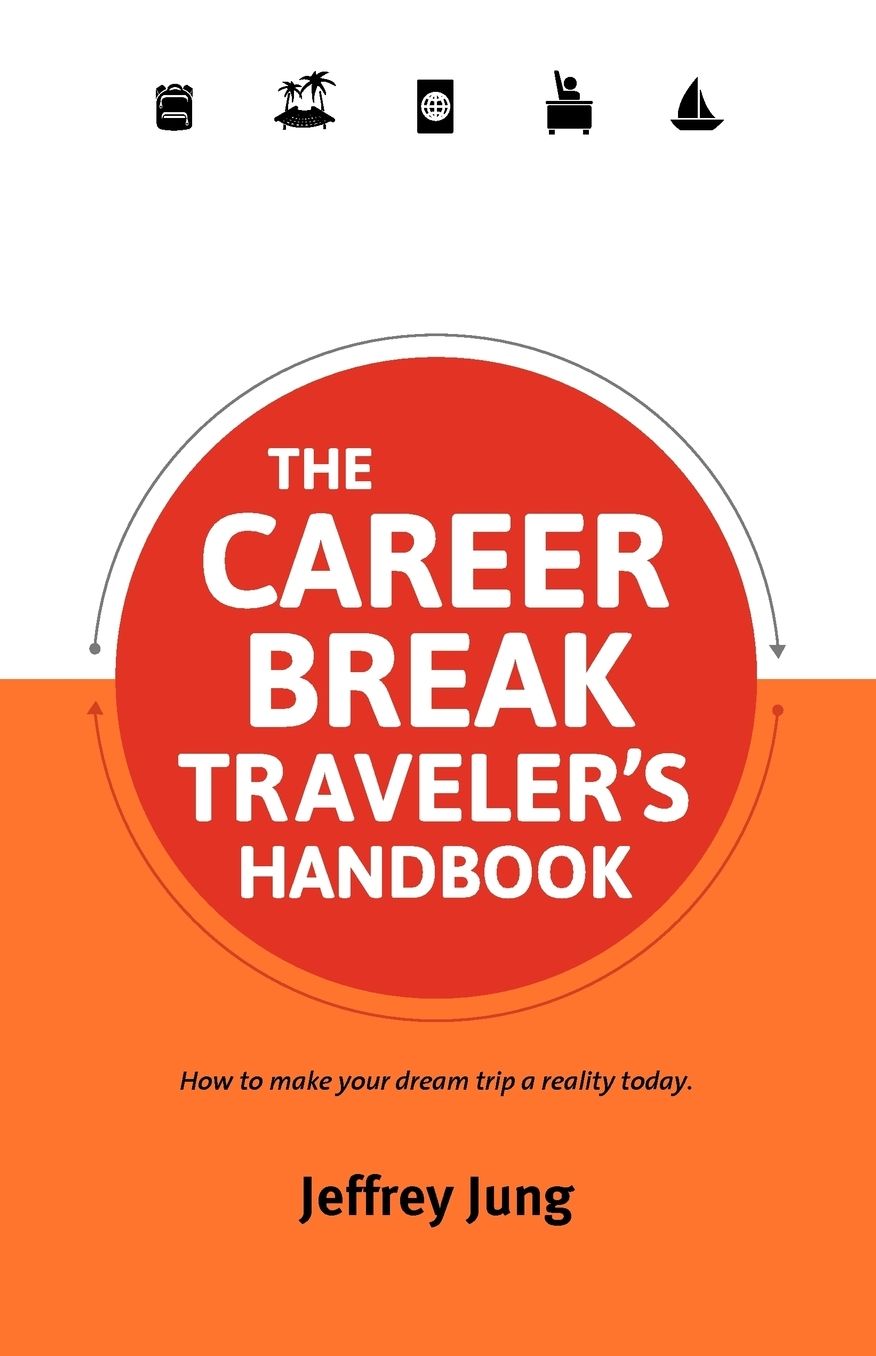 The Career Break Traveler's Handbook