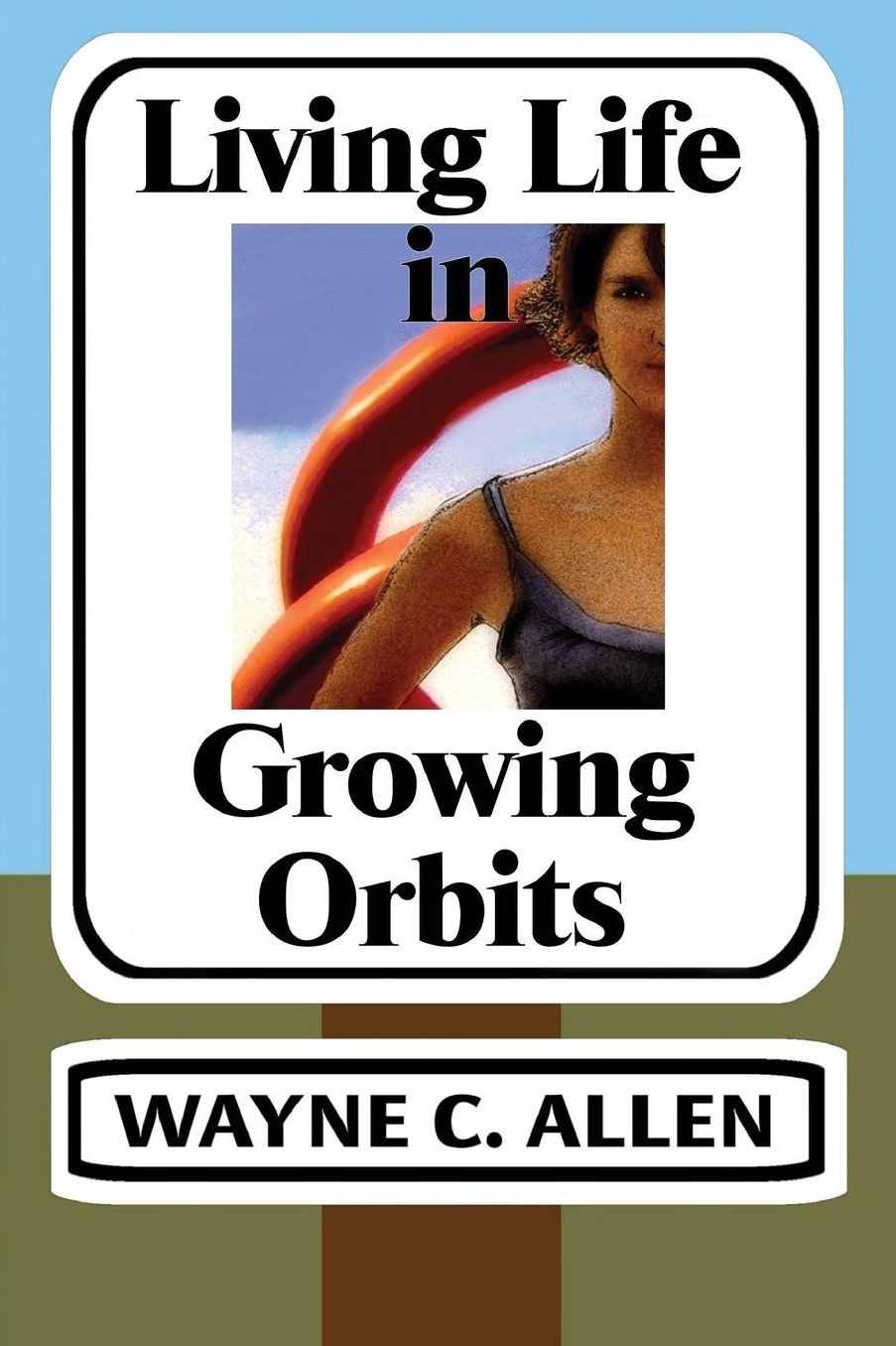 Living Life in Growing Orbits: 52 Weeks to Wholeness