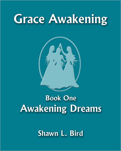 Grace Awakening: Book One: Awakening Dreams