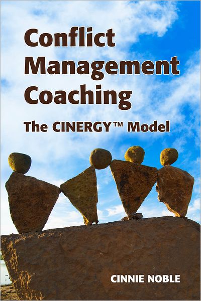 Conflict Management Coaching: The Cinergy Model