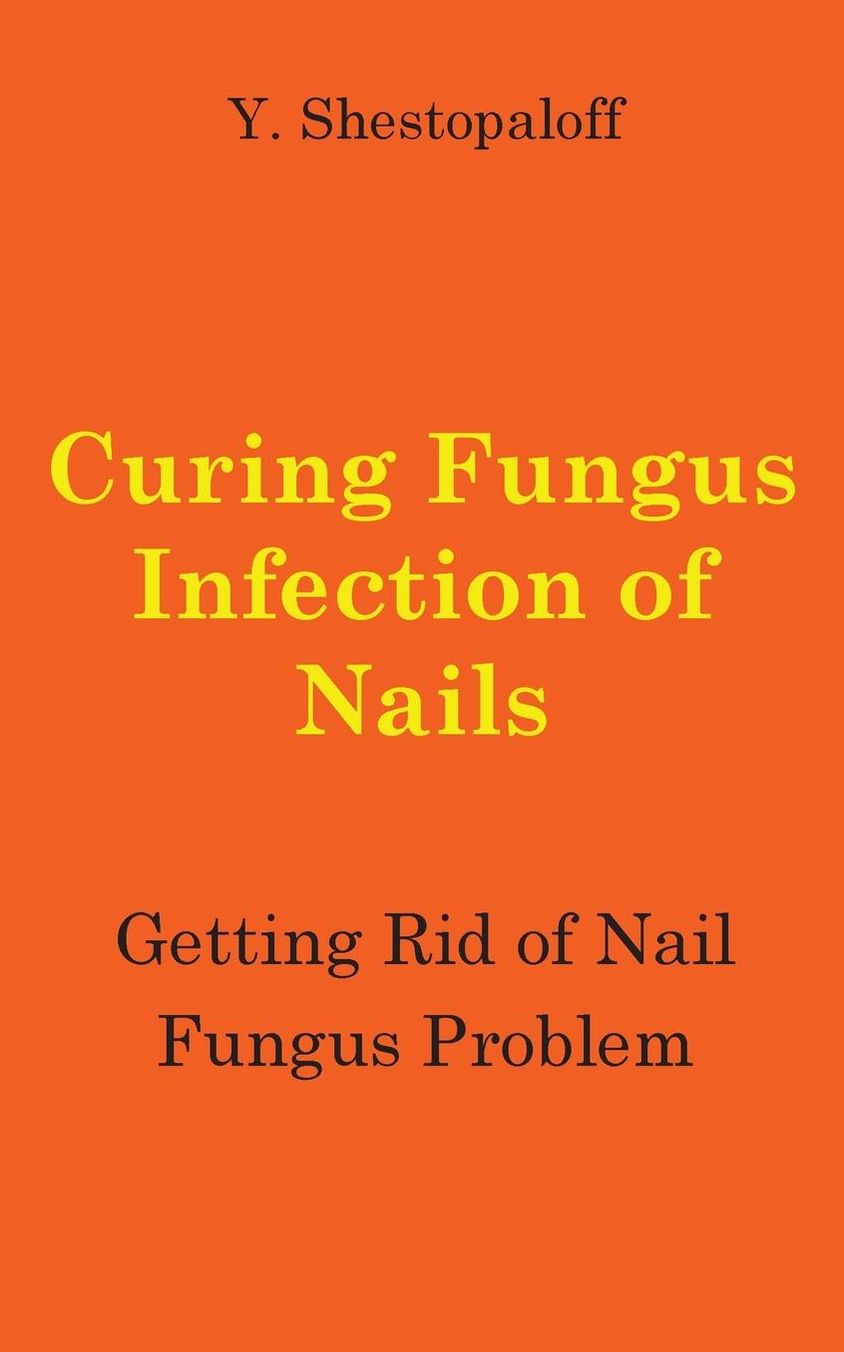 Curing Fungus Infection of Nails. Getting Rid of Nail Fungus Problem