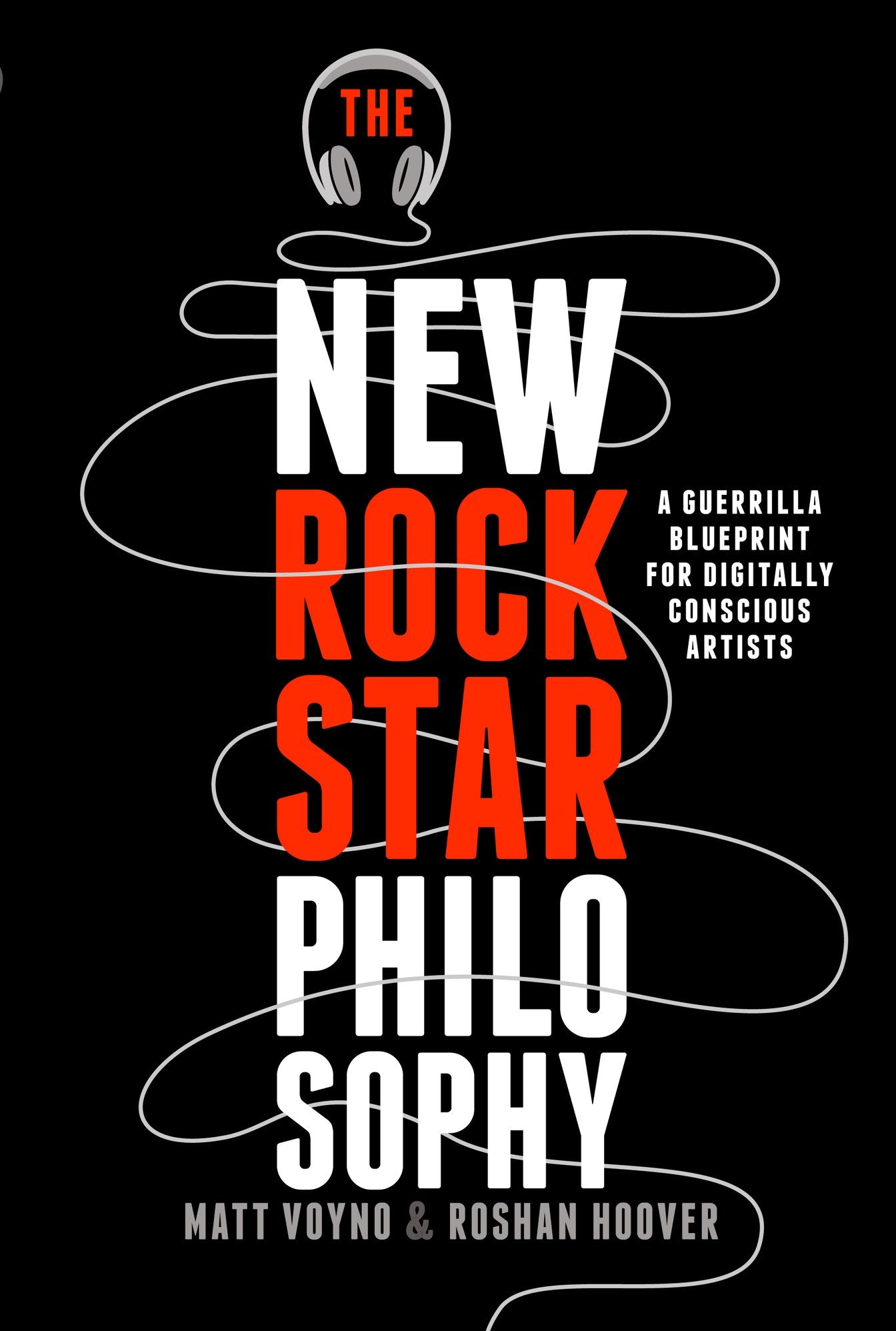 The New Rockstar Philosophy: A Guerrilla Blueprint for Digitally Conscious Artists