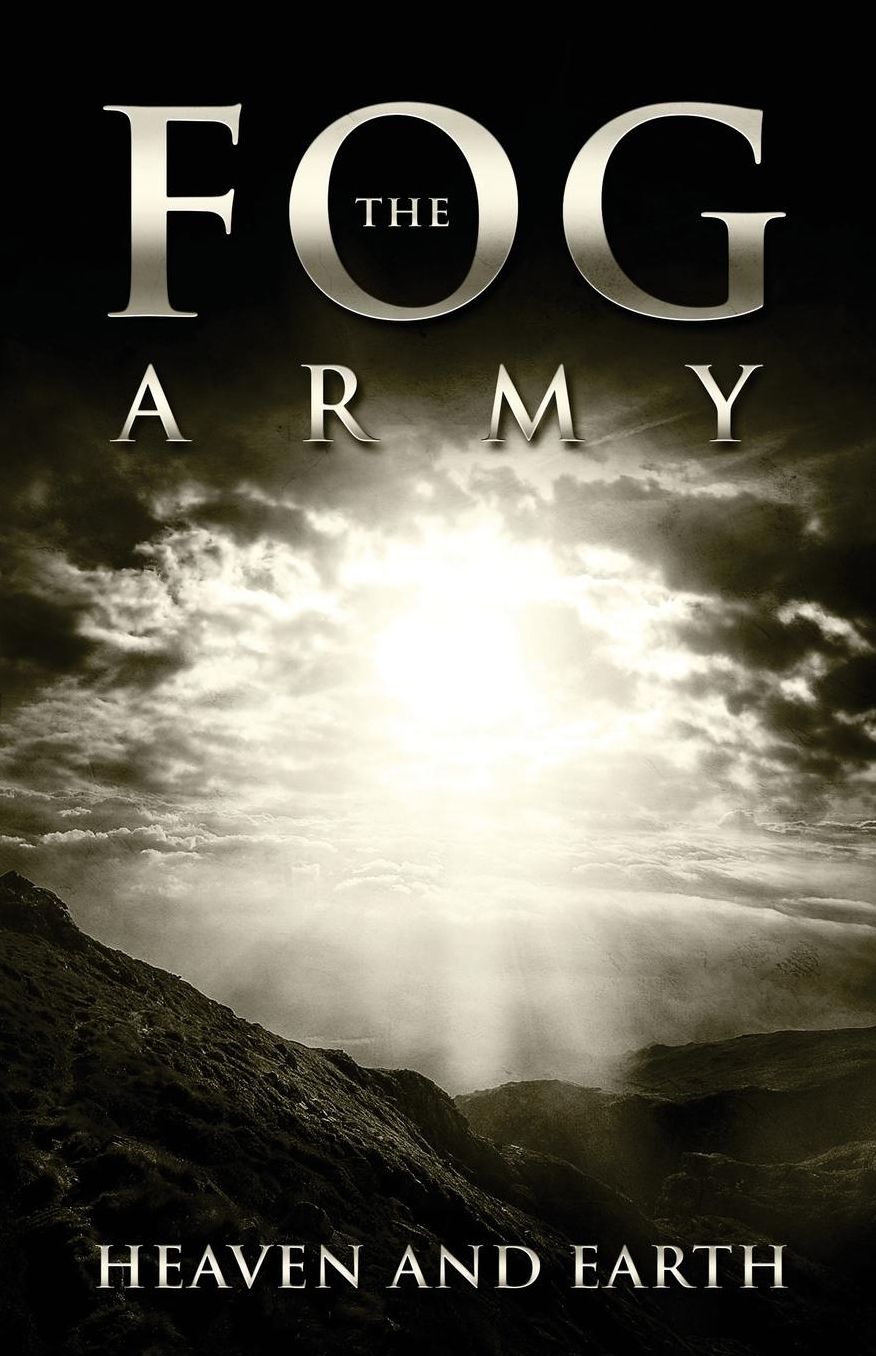 The FOG Army: Heaven and Earth
