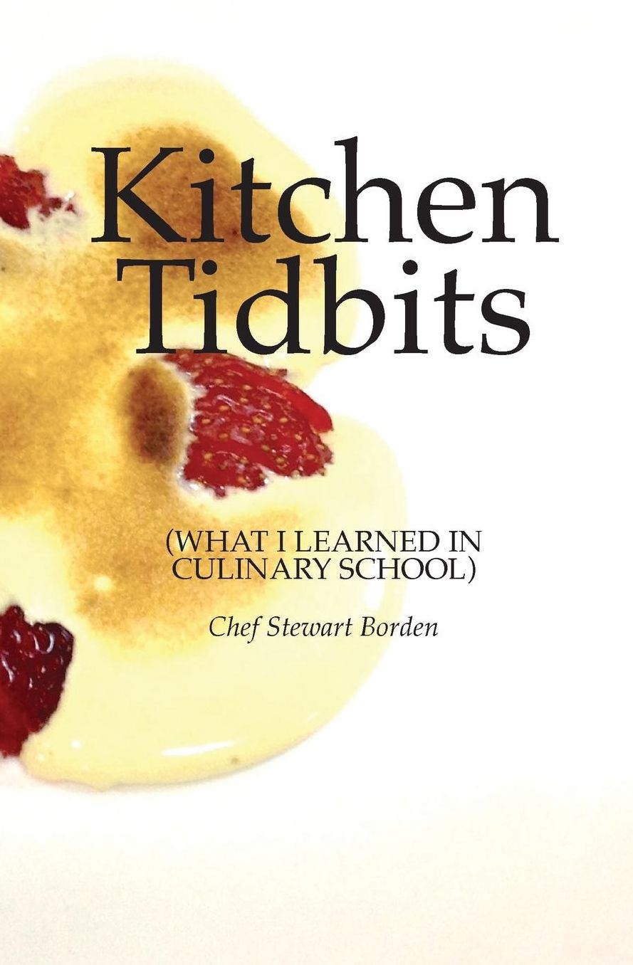 Kitchen Tidbits: What I Learned In Culinary School