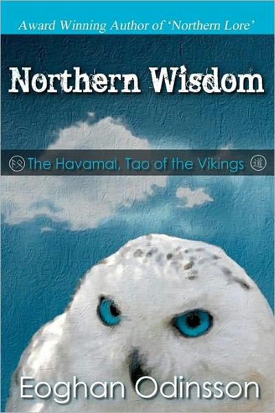 Northern Wisdom: The Havamal, Tao of the Vikings