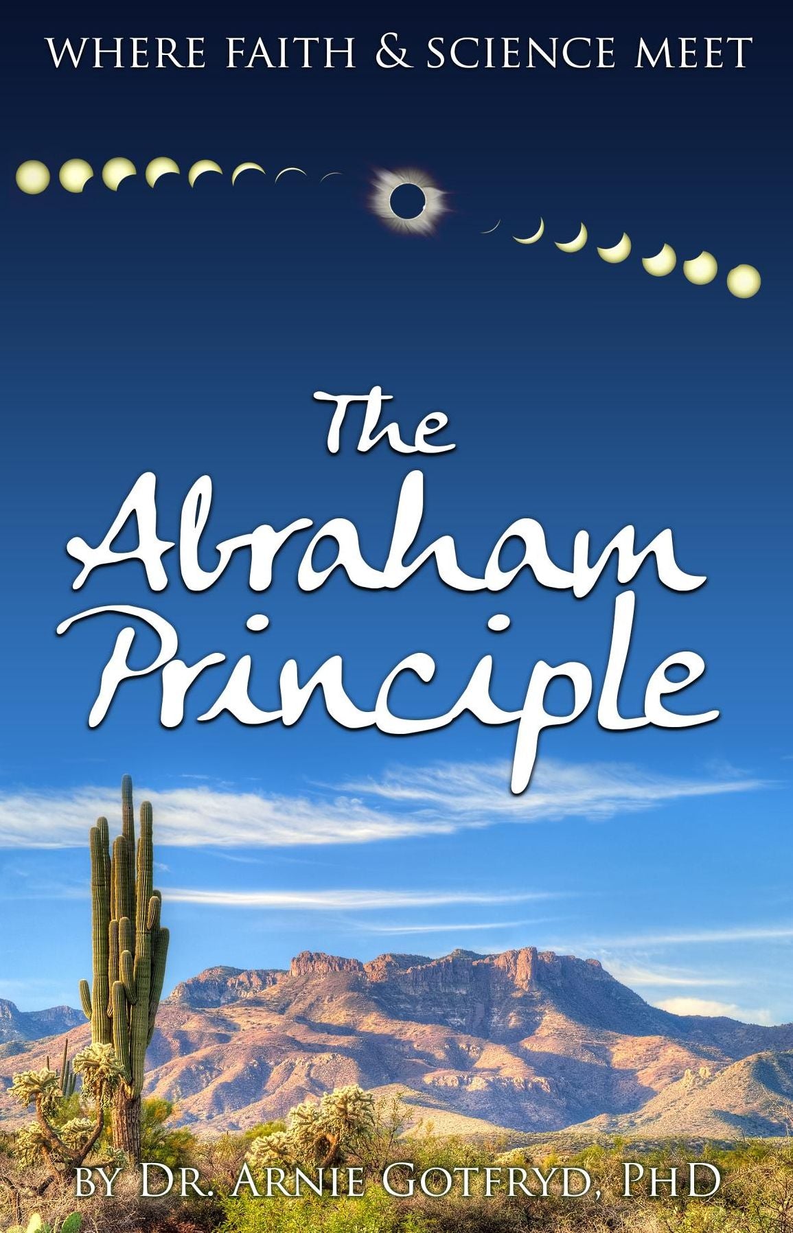 The Abraham Principle: Where Faith & Science Meet
