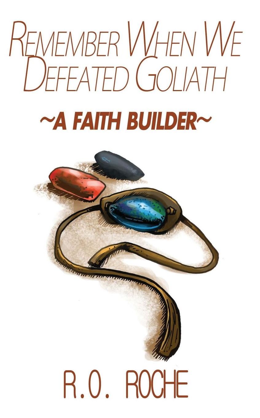 Remember When We Defeated Goliath: ~A Faith Builder~