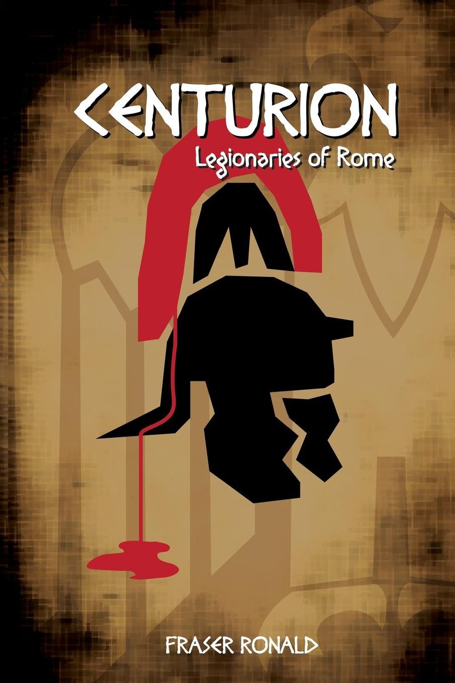 Centurion: Legionaries of Rome