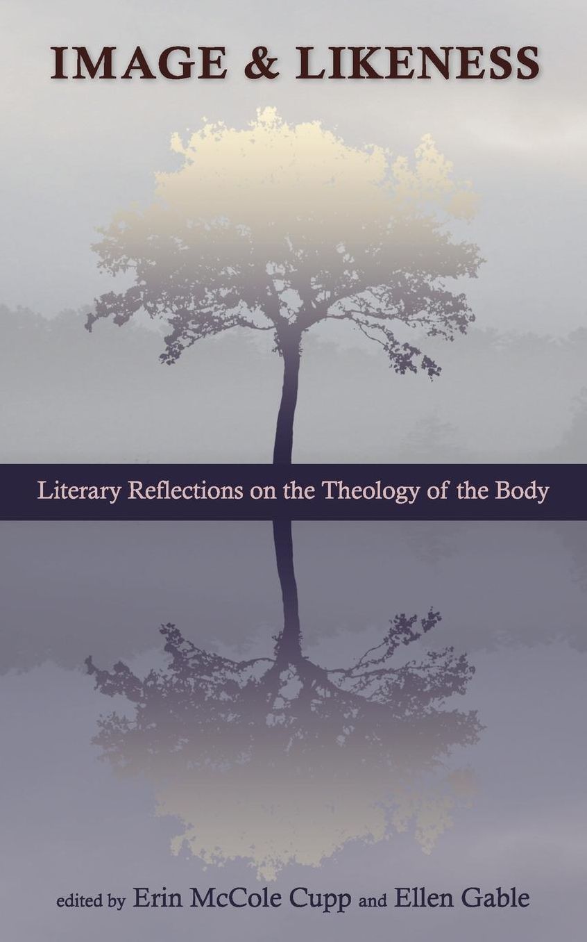Image and Likeness: Literary Reflections on the Theology of the Body