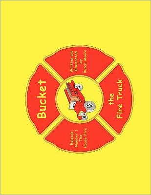 Bucket the Fire Truck: The House Fire