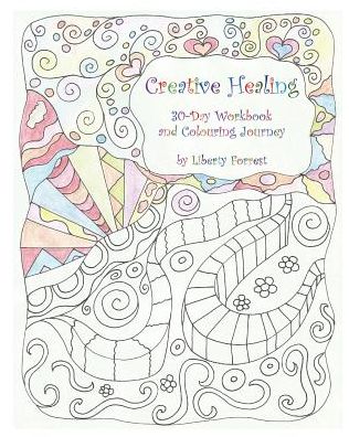 Creative Healing: 30-Day Workbook and Colouring Journey