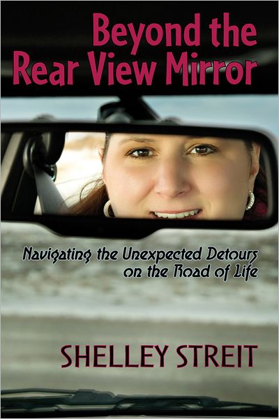 Beyond The Rear View Mirror: Navigating the Unexpected Detours on the Road of Life