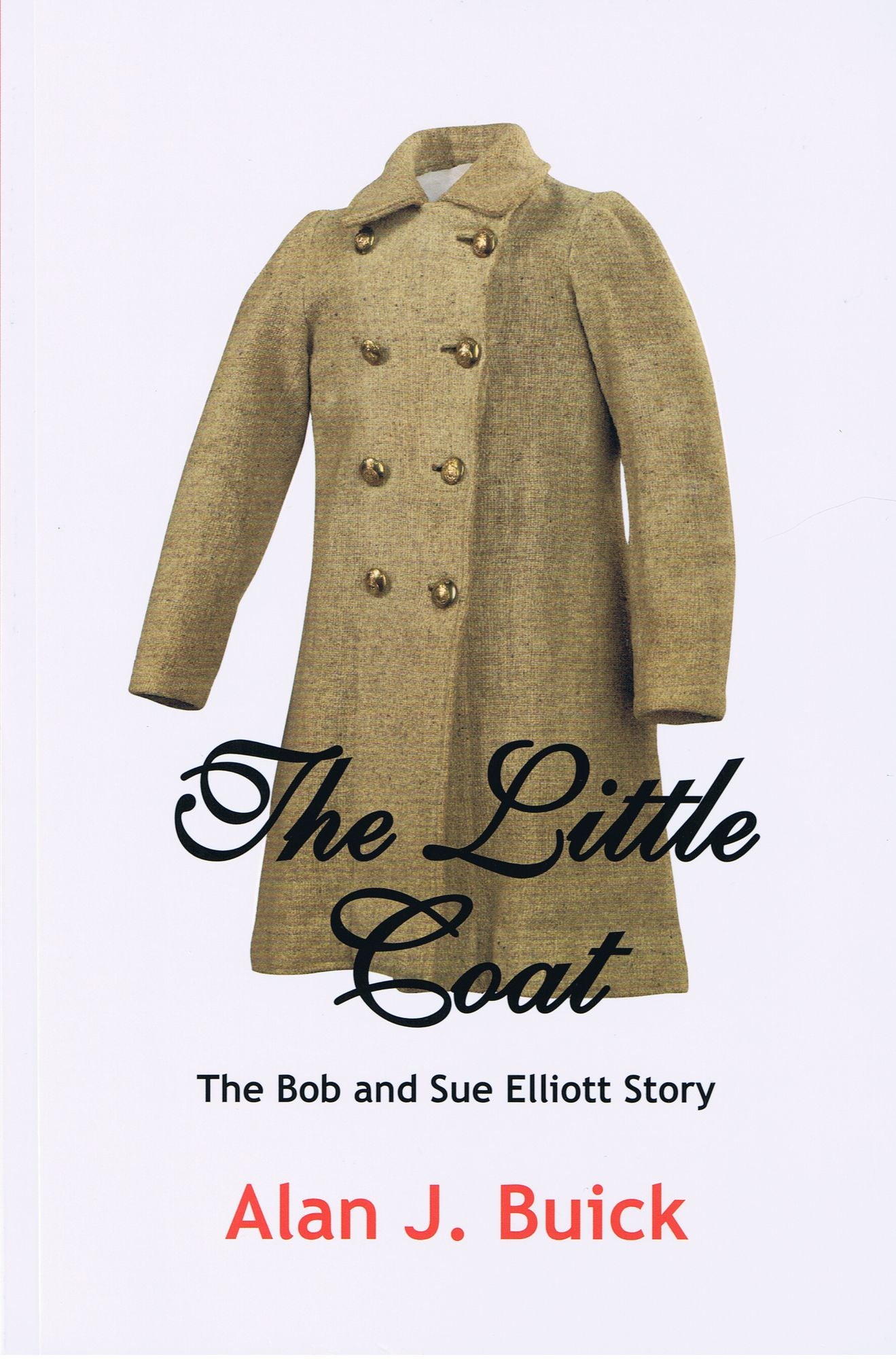 The Little Coat: The Bob and Sue Elliott Story