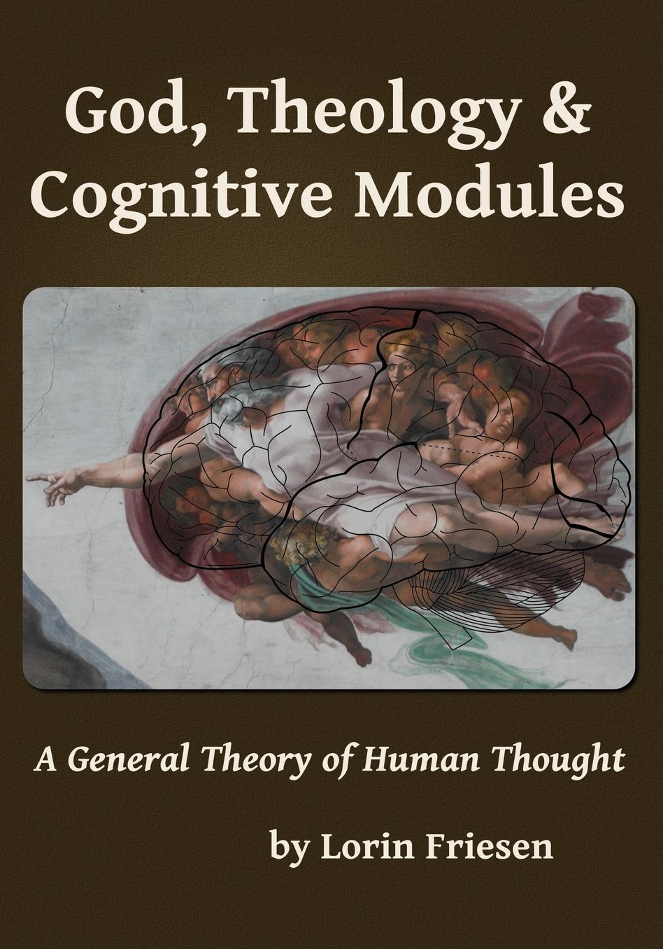 God, Theology & Cognitive Modules: A General Theory of Human Thought