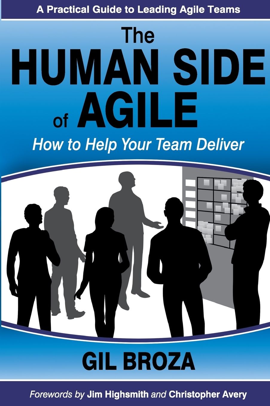 The Human Side of Agile - How to Help Your Team Deliver