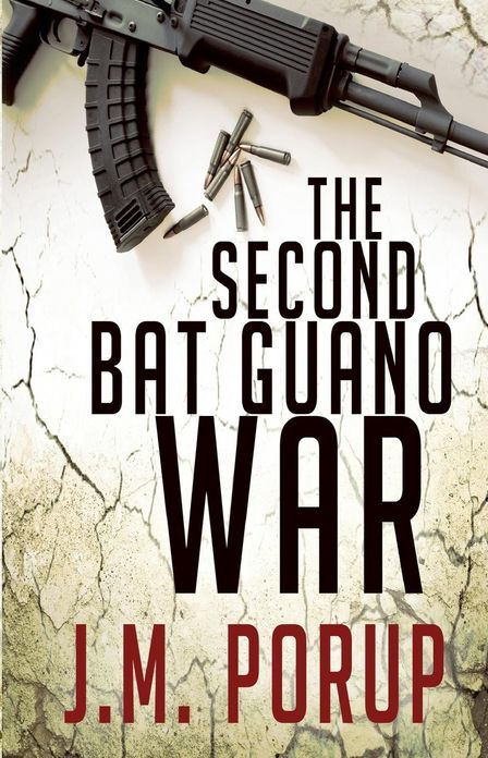 The Second Bat Guano War: a Hard-Boiled Spy Thriller