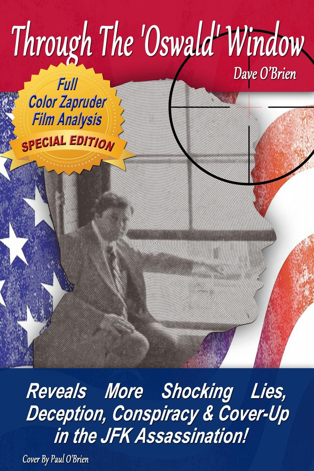 Through The 'Oswald' Window: - FULL COLOR EBOOK EDITION: Reveals More Shocking Lies, Deception, Conspiracy and Cover-up in the JFK Assassination!
