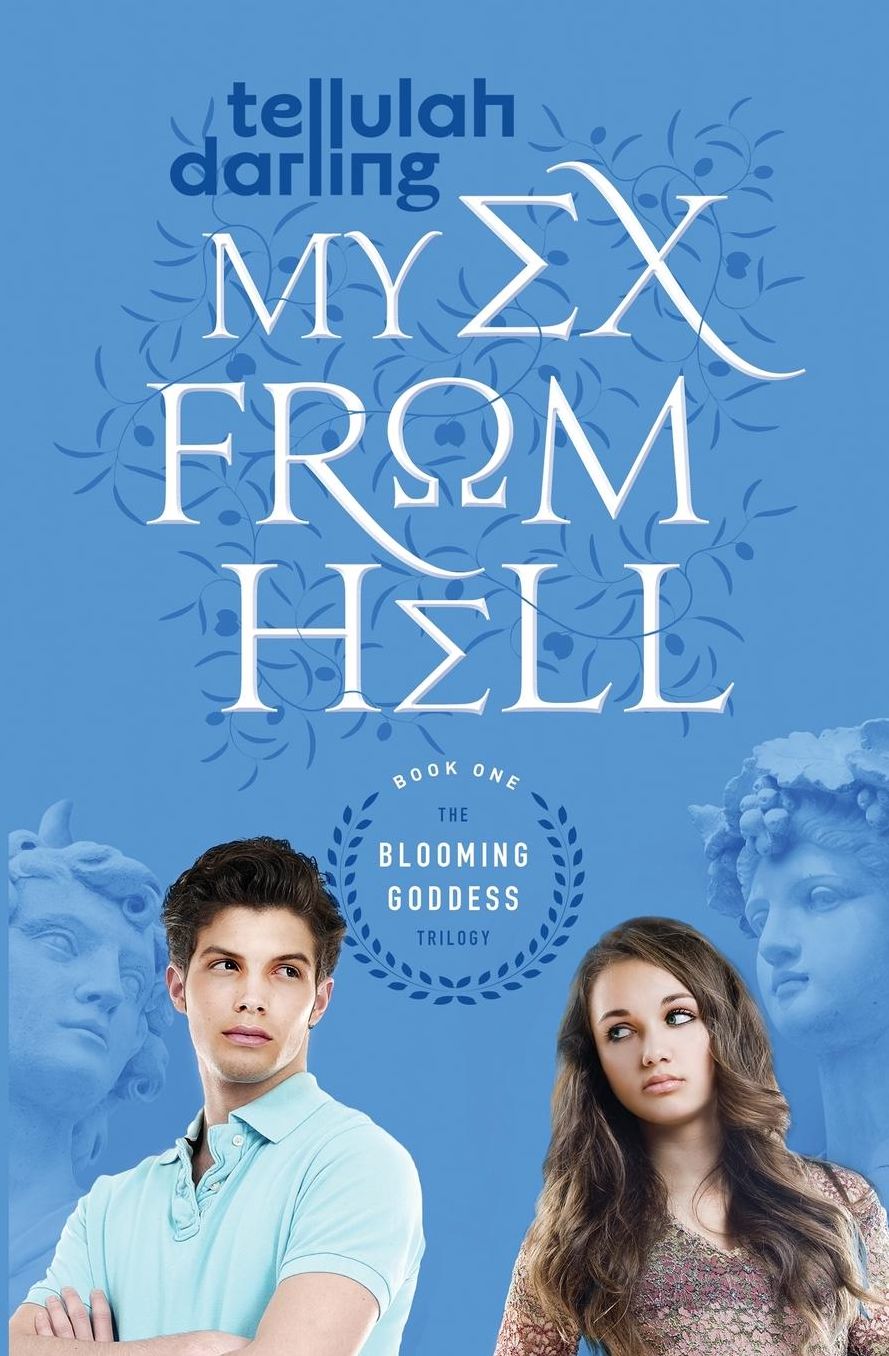 My Ex From Hell (The Blooming Goddess Trilogy Book One)