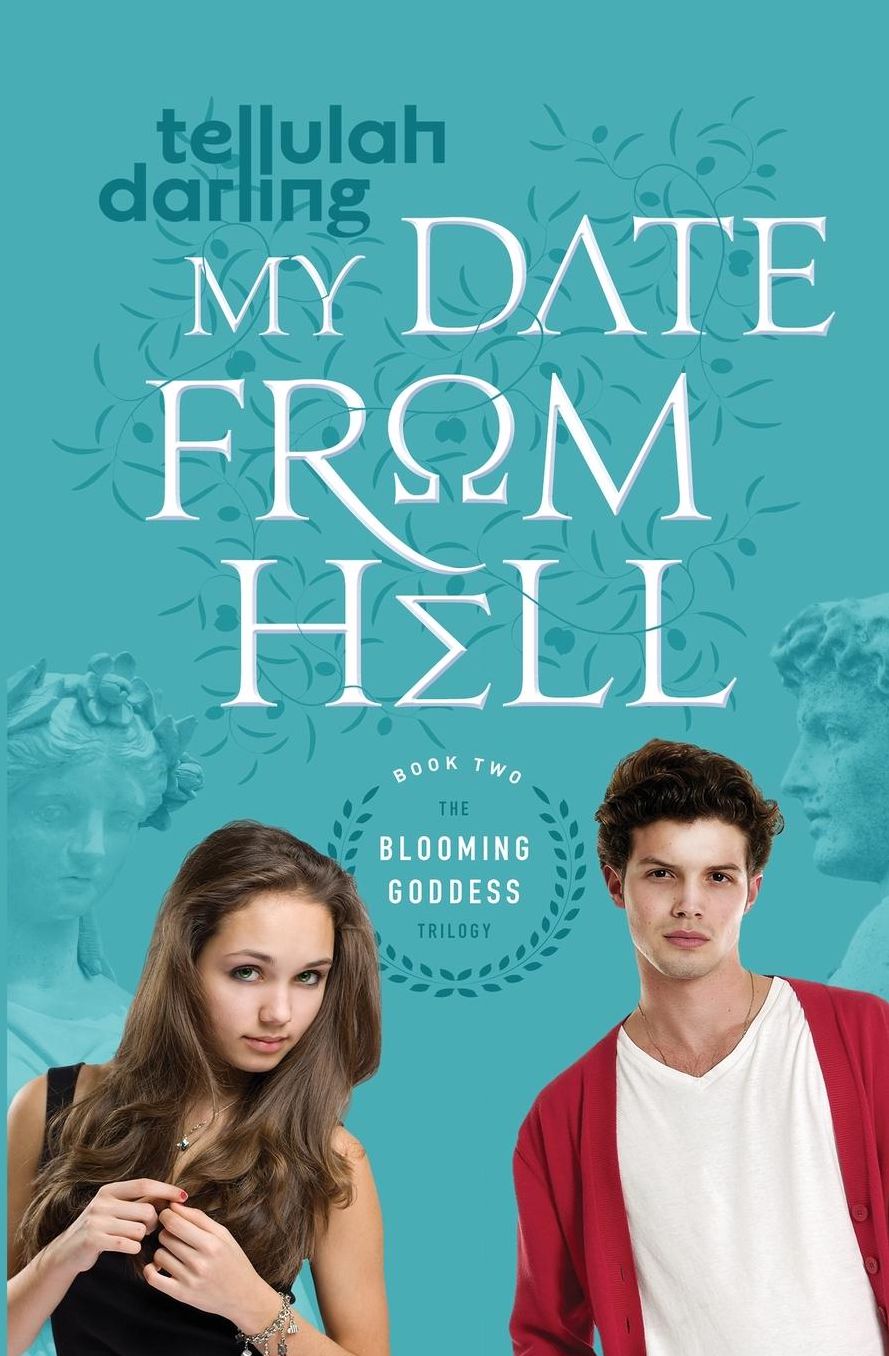 My Date From Hell (The Blooming Goddess Trilogy Book Two)