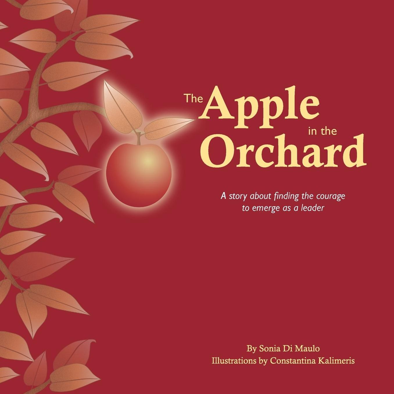 The Apple in the Orchard: A story about finding the courage to emerge as a leader