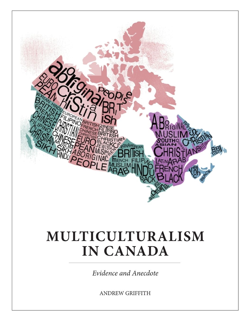 Multiculturalism In Canada: Evidence and Anecdote