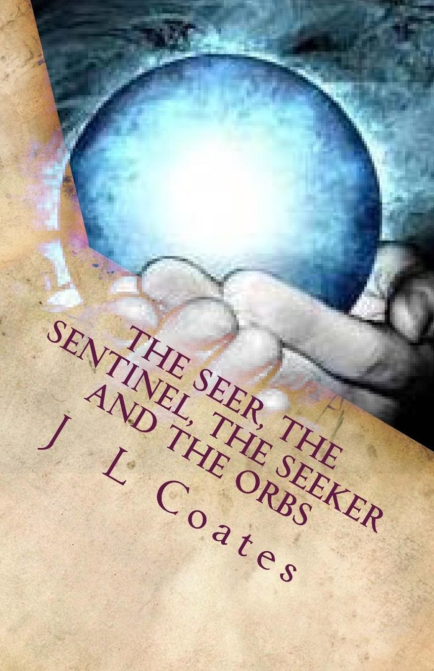 The Seer,The Sentinel, The Seeker and the Orbs