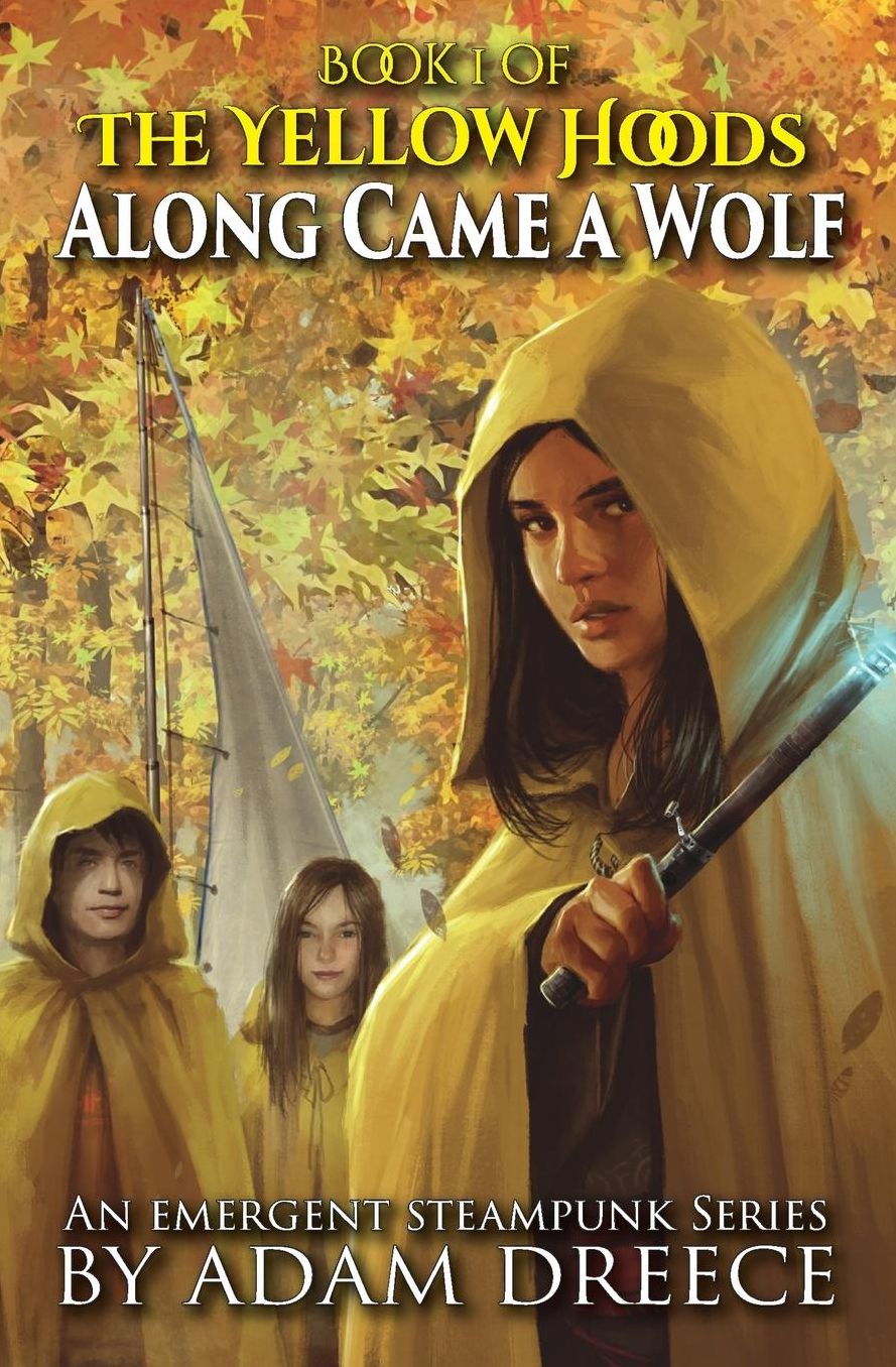 Along Came a Wolf: The Yellow Hoods, Book 1: An Emergent Steampunk Series