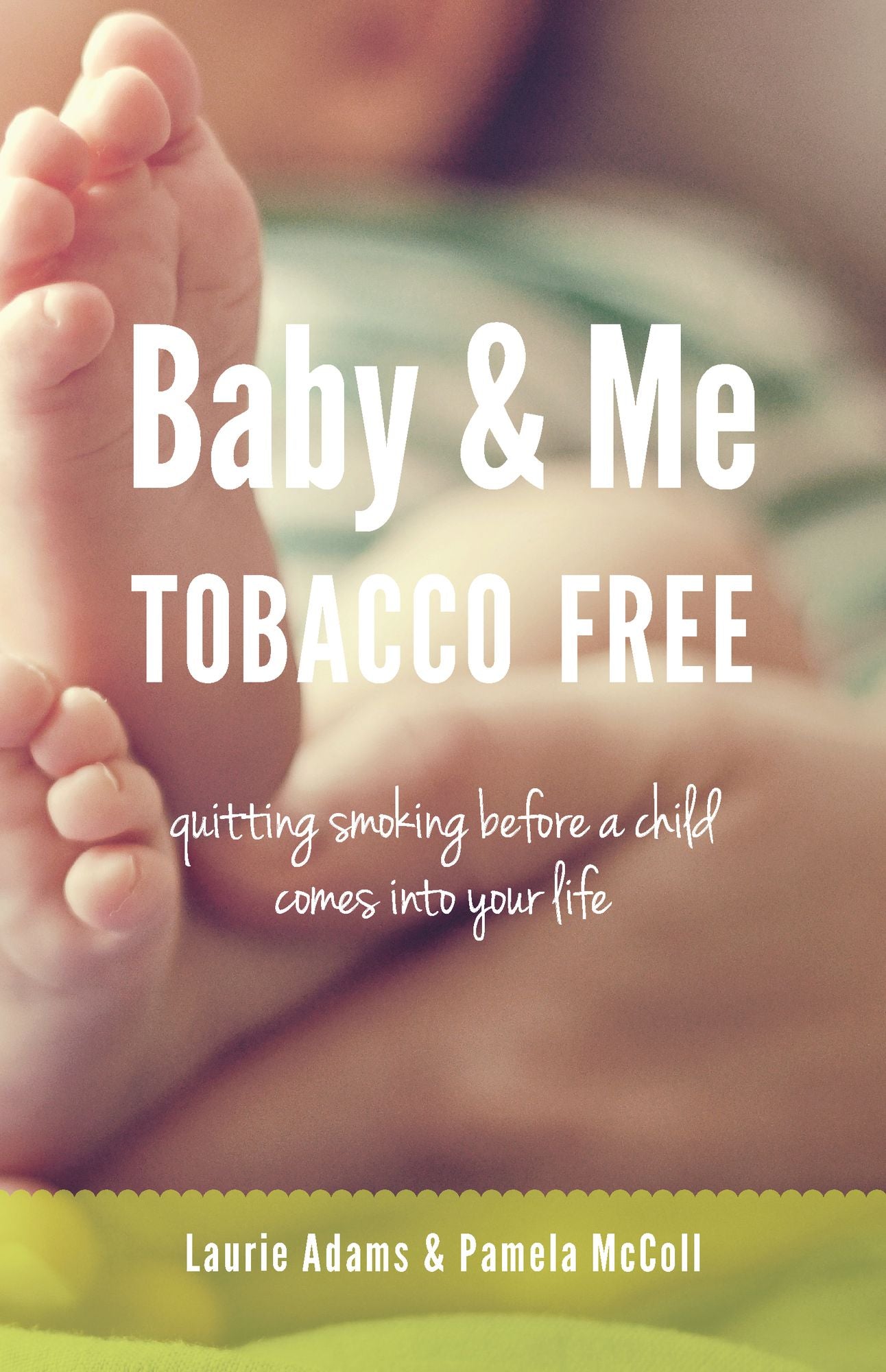 Baby and Me Tobacco Free: Quitting smoking before a child comes into your life