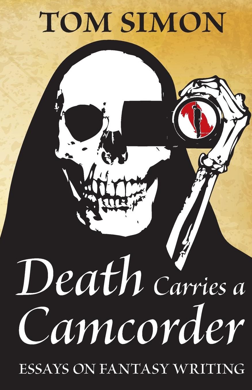 Death Carries a Camcorder: Essays on fantasy writing