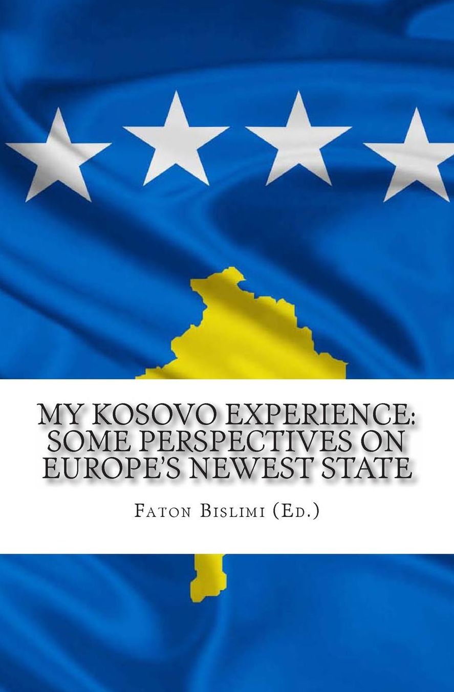 My Kosovo Experience: Perspectives on Europe's Newest State