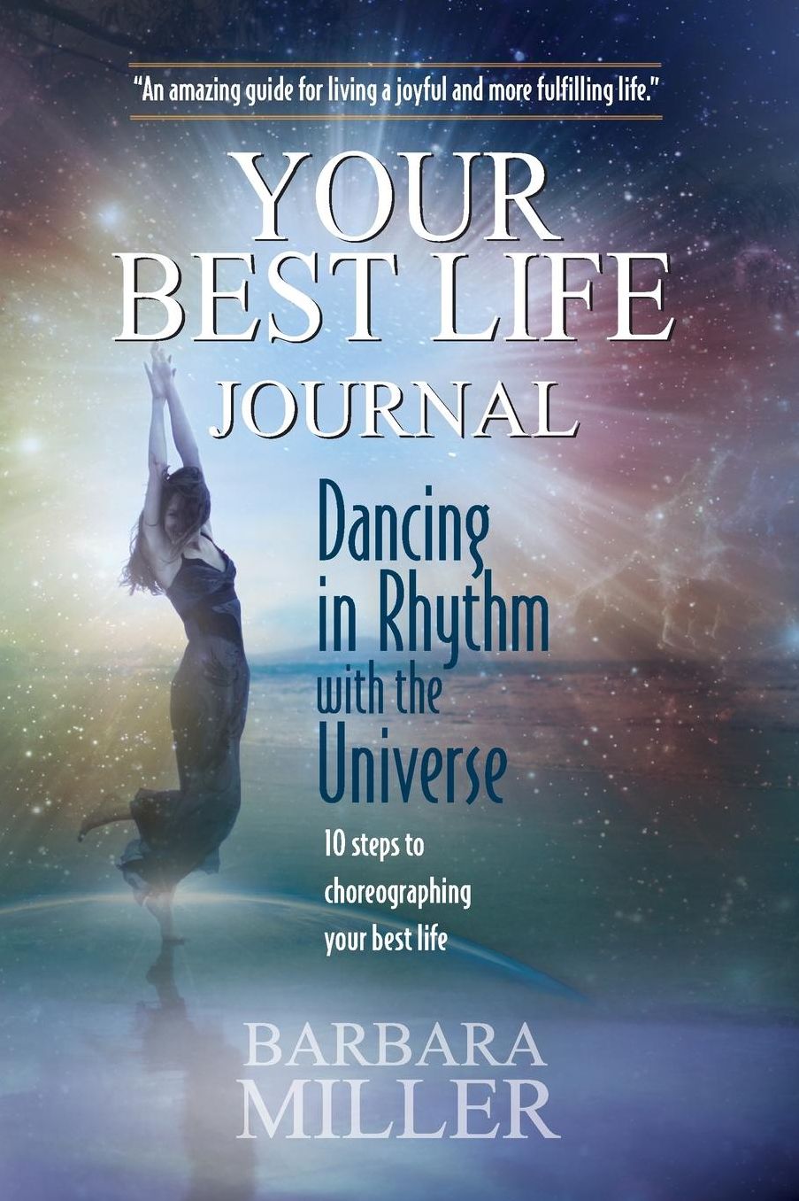 Dancing in Rhythm with the Universe: Your Best Life Journal