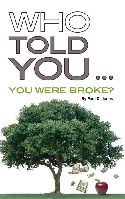 Who Told You... You Were Broke?