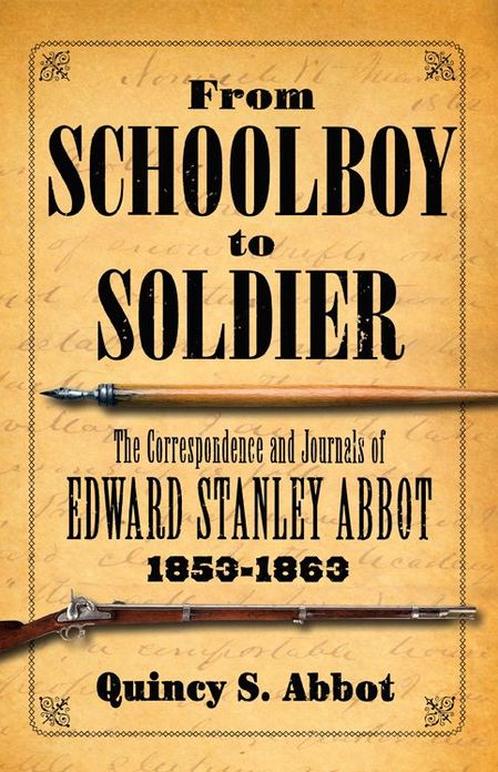 From Schoolboy to Soldier: The Correspondence and Journals of Edward Stanley Abbot: 1853-1863